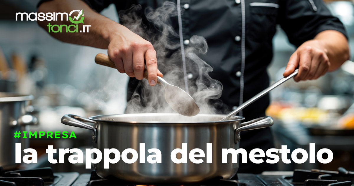 girare il mestolo e la trappola dell’imprenditore operativo